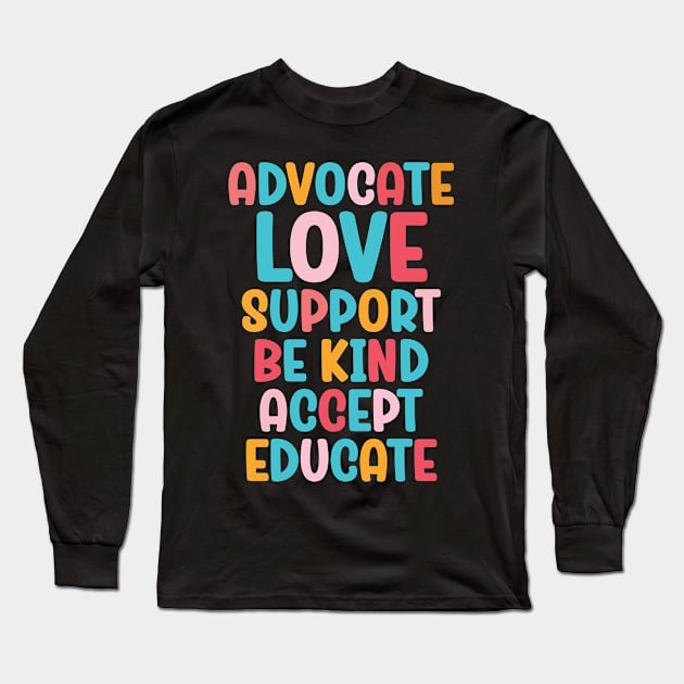 Advocate Love Support Accept Be Kind Long Sleeve T-Shirt by WoollyWonder